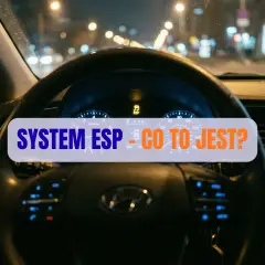 Widok z wnętrza auta nocą. Na desce rozdzielczej świeci się kontrolka ESP, a na ekranie tekst "SYSTEM ESP - CO TO JEST?".